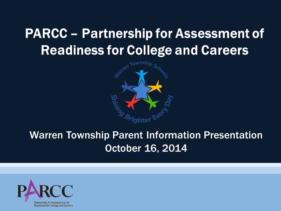 PARCC – Partnership for Assessment of Readiness for College and Careers
